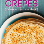 pinterest pin for how to make crepes featuring an overhead shot of a stack of crepes