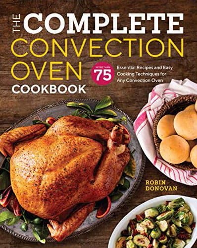 The Complete Convection Oven Cookbook