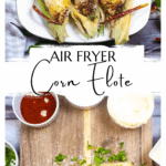 pinterest pin for air fryer corn elote. Image is an overhead picture of the corn. Text says "air fryer corn elote."