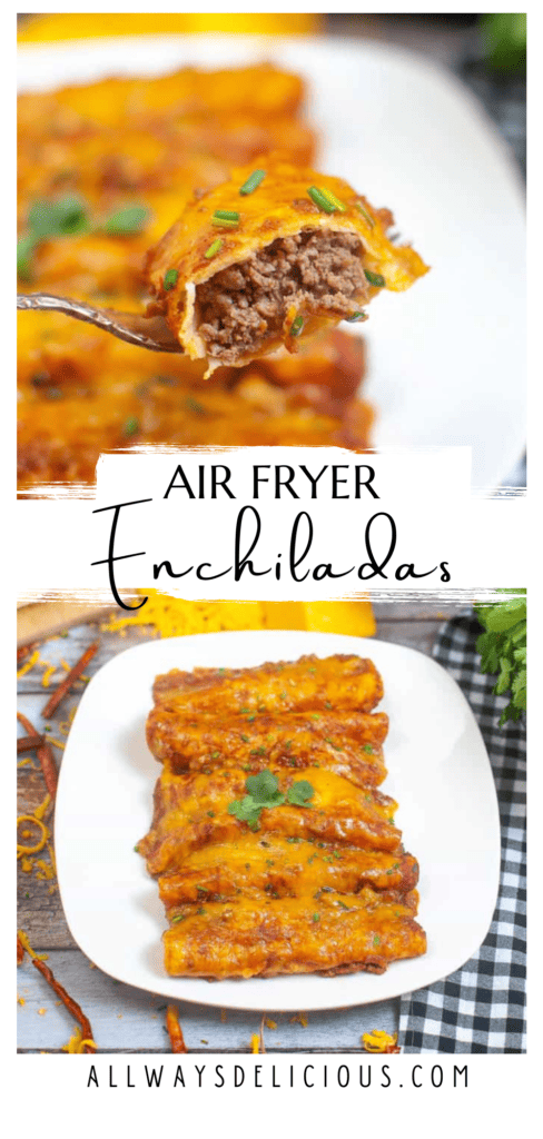 pinterest pin for air fryer enchiladas. The image shows the enchiladas. The text says "air fryer enchiladas. Allwaysdelicious.com."